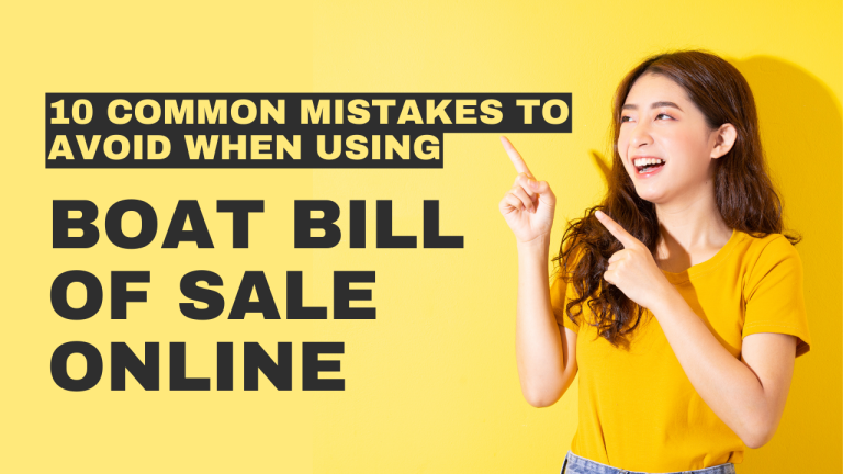 10-common-mistakes-to-avoid-when-using-a-boat-bill-of-sale-online