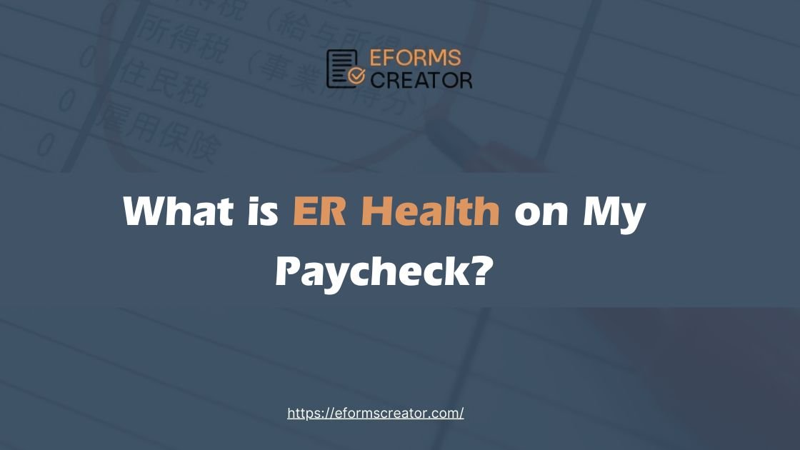 What is ER Health on My Paycheck